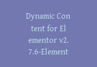 Dynamic Content for Elementor v2.7.6-Elementor 的最高级小部件插件【G-0045】-副业圈